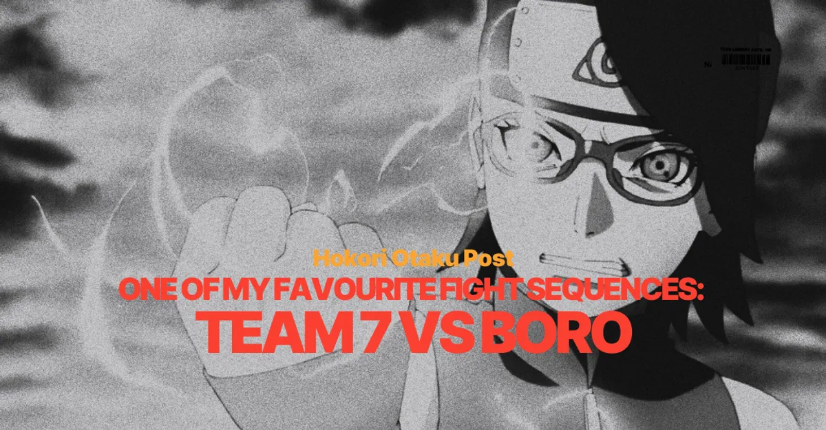 One of My favourite Fight Sequences: Team 7 vs Boro